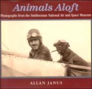 Animals Aloft: Photographs from the Smithsonian National Air & Space Museum