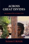 Across Great Divides - true stories of life at Sydney Cove