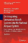 On Integrating Unmanned Aircraft Systems into the National Airspace System