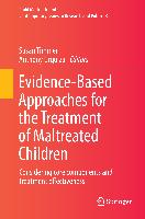 Evidence-Based Approaches for the Treatment of Maltreated Children