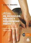 Atlas de músculos, huesos y referencias óseas : fijaciones, acciones y palpaciones