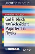 Carl Friedrich von Weizsäcker: Major Texts in Physics