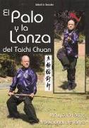 El palo y la lanza del taichi chuan : incluye la forma tradicional de lanza