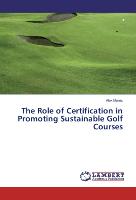 The Role of Certification in Promoting Sustainable Golf Courses