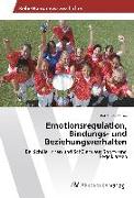 Emotionsregulation, Bindungs- und Beziehungsverhalten