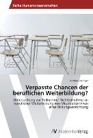 Verpasste Chancen der beruflichen Weiterbildung?