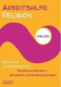 Arbeitshilfe Religion inklusiv Grundstufe und Sekundarstufe I, Praxisband: Kirch(e) - Religionen und Weltanschauungen