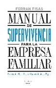 MANUAL DE SUPERVIVIENCIA PARA LA EMPRESA FAMILIAR