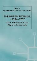 The British Problem, C. 1534-1707: State Formation in the Atlantic Archipelago