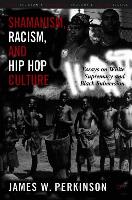 Shamanism, Racism, and Hip Hop Culture