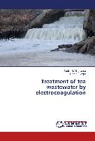 Treatment of tea wastewater by electrocoagulation