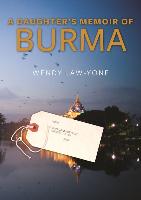 A Daughter's Memoir of Burma