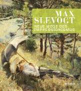 Max Slevogt. Neue Wege des Impressionismus