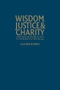 Wisdom, Justice and Charity: Canadian Social Welfare Through the Life of Jane B. Wisdom, 1884-1975