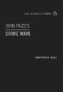 John Paizs's Crime Wave