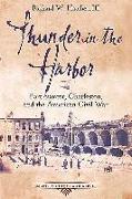 Thunder in the Harbor: Fort Sumter, Charleston, and the American Civil War