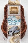 A Guide to Basket Weaving