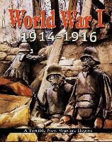 World War I: 1914-1916 - A Terrible New Warfare Begins