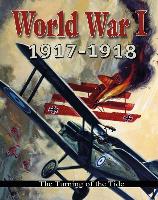 World War I: 1917-1918 - The Turning of the Tide