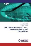 The Global Economic Crisis, Between Theory and Pragmatism