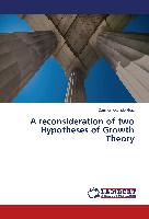 A reconsideration of two Hypotheses of Growth Theory
