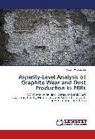 Asperity-Level Analysis of Graphite Wear and Dust Production in PBRs