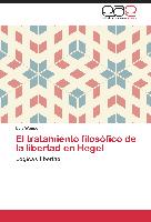 El tratamiento filosófico de la libertad en Hegel