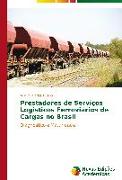 Prestadores de Serviços Logísticos Ferroviários de Cargas no Brasil