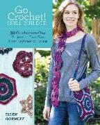 Go Crochet! Skill Builder: 30 Crochet-In-A-Day Projects to Take You from Beginner to Expert