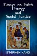 Essays on Faith, Liturgy, and Social Justice