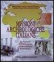 Missioni Archeologiche Italiane: La Ricerca Archeologica, Antropologica, Etnologica