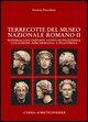 Le Terrecotte del Museo Nazionale Romano II: Materiali Dai Depositi Votivi Di Palestrina. Collezioni Kircheriana E Palestrina