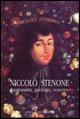 Niccolo Stenone (1638-1686): Anatomista, Geologo, Vescovo: Atti del Seminario. Roma 2000