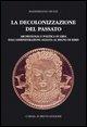 La Decolonizzazione del Passato: Archeologia E Politica in Libia Dall'amministrazione Alleata Al Regno Di Idris