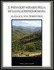 Il Paesaggio Agrario Nella Sicilia Ellenistico-Romana: Alesa E Il Suo Territorio