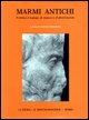 Marmi Antichi: Problemi Di Impiego, Di Restauro E d'Identificazione