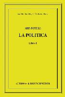 Aristotele, La Politica, Libro I: Istituto Italiano Per La Storia Antica. Direzione Di Lucio Bertelli E Mauro Moggi