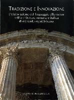 Tradizione E Innovazione: L'Elaborazione del Linguaggio Ellenistico Nell'architettura Romana E Italica Di Eta Tardo Repubblicana