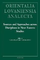 Sources and Approaches Across Disciplines in Near Eastern Studies: Proceedings of the 24th Congress of L'Union Europeenne Des Arabisants Et Islamisant