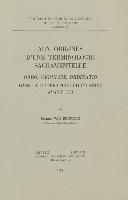 Aux Origines D'Une Terminologie Sacramentelle: Ordo, Ordinaire, Ordinatio Dans La Litterature Chretienne Avant 313