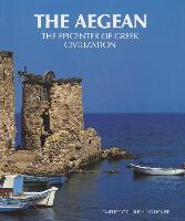 The Aegean: The Epicenter of Greek Civilization