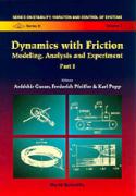 Dynamics with Friction: Modeling, Analysis and Experiment (Part I)