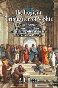 The Logicist Tribulation of Sophia - Book One