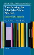 Transforming the School-To-Prison Pipeline: Lessons from the Classroom