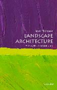 Landscape Architecture: A Very Short Introduction