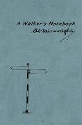 A Walker's Notebook