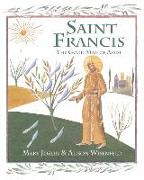 Saint Francis: The Good Man of Assisi