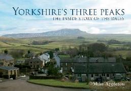 Yorkshire's Three Peaks: The Inside Story of the Dales