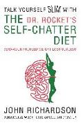 Dr Rocket's Talk Yourself Slim with the Self-chatter Diet