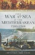 The War at Sea in the Mediterranean 1940-1944